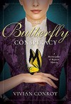 The Butterfly Conspiracy: A Merriweather and Royston Mystery - Vivian Conroy