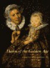 Dawn of the Golden Age: Northern Netherlandish Art, 1580-1620 - Wouter Kloek, Reinier J. Baarsen, G. Luijten, Hessel Miedema, Marten J. Bok, Nadine M. Orenstein, Wouter T. Kloek, Ariane van Suchtelen