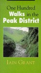 One Hundred Walks in the Peak District - Iain Grant