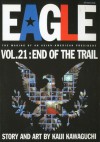 Eagle:The Making Of An Asian-American President, Vol. 21: End Of The Trail - Kaiji Kawaguchi