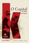 “O Capital” de Marx: uma biografia - Francis Wheen, Sérgio Lopes