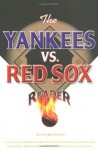 The Yankees vs. Red Sox Reader - Mike Robbins