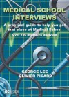 Medical School Interviews: A Practical Guide to Help You Get That Place at Medical School - Over 150 Questions Analysed - George Lee