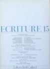 Ecriture 15 - Bertil Galland, S. Corinna Bille, Jean Billeter, Edmond Humeau, François Bonnet, Guy Rohou, Stéphane Hémon, John E. Jackson, Pierre-Louis Matthey, Eric Genevay, Alice Rivaz, Jean-Luc Seylaz, Antonine Maillet, Christophe Calame, Peter Rühmkorf, Walter Toman, Gunther Eich, 