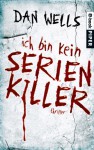 Ich bin kein Serienkiller: Thriller - Dan Wells