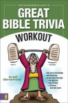 Zondervan's Great Bible Trivia Workout - Brad Densmore