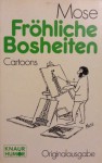 Fröhliche Bosheiten - Mose