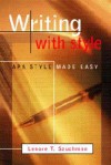 Writing With Style: Apa Style Made Easy - Lenore T. Szuchman