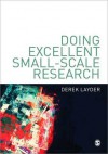 Doing Excellent Small-Scale Research - Derek Layder