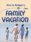 How to Budget a Family Vacation - Lou Diamond