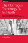 The Information Technology Fix for Health - Andy Oram