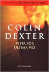 Vista Por Ultima Vez - Colin Dexter