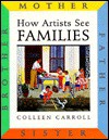 Families: Mother, Father, Sister, Brother - Colleen Carroll