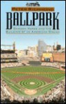 Ballpark: Camden Yards and the Building of an American Dream - Peter Richmond