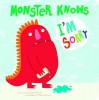 Monster Knows I'm Sorry (Monster Knows Manners) - Connie Colwell Miller, Maira Chiodi