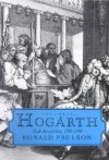 Hogarth: High Art and Low, 1732-1750 - Ronald Paulson