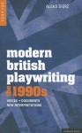 Modern British Playwriting: the 90s: Voices, Documents, New Interpretations - Aleks Sierz