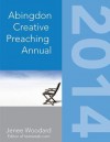 The Abingdon Creative Preaching Annual (Abingdon Preaching Annual) - Jenee Woodard