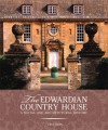 The Edwardian Country House: A Social and Architectural History - Clive Aslet