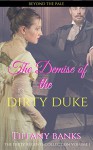 The Demise of the Dirty Duke: Historical Age Play Erotica (The Dirty Regents Collection Volume 1) - Tiffany Banks