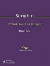 Prelude No. 1 in B major - Alexander Scriabin