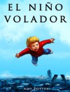 El Niño Volador (Libro Ilustrado) - Amy Potter, Linda Sheppard