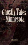 Ghostly Tales of Minnesota - Ruth Hein