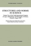 Structures and Norms in Science: Volume Two of the Tenth International Congress of Logic, Methodology and Philosophy of Science, Florence, August 1995 - Maria Luisa Chiara, Kees Doets, Daniele Mundici, Johan van Benthem