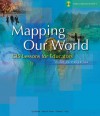 Mapping Our World: GIS Lessons for Educators, ArcGIS Desktop Edition - Anita M. Palmer, Christine L Voigt, Lyn Malone