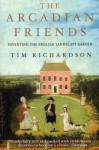 The Arcadian Friends - Tim Richardson