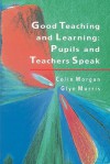 Good Teaching and Learning - Colin Morgan, Glyn Morris