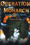 Operation Monarch: A Conspiracy Novel - Stephen Bowman