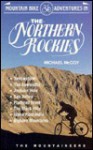 Mountain Bike Adventures in: The Northern Rockies (Mountain Bike Adventures) - Michael McCoy