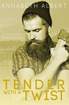 Tender with a Twist (Rainbow Cove) (Volume 2) - Annabeth Albert