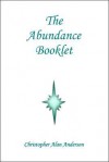 The Abundance Booklet - Christopher Alan Anderson