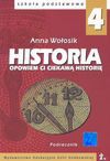 Opowiem ci ciekawą historię 4 Historia Podręcznik - Anna Wołosik