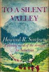 To A Silent Valley - Howard R. Simpson