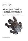 Wieczna prośba i dziękczynienie - Jowita Jagla