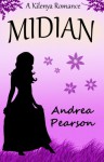 Midian, A Kilenya Romance (Kilenya Romances) (Volume 2) - Andrea Pearson