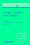 Groups St Andrews 2005: Volume 1 (London Mathematical Society Lecture Note Series) - C. M. Campbell, M. R. Quick, E. F. Robertson, G. C. Smith