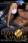 To Love a Cougar - Marisa Chenery