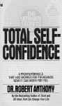 The Ultimate Secrets of Total Self-Confidence - Robert Anthony