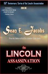 THE LINCOLN ASSASSINATION - Book 1 (150th Anniversary Series of the Lincoln Assassination) - Sean E. Jacobs