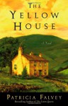 The Yellow House: A Novel - Patricia Falvey