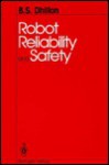 Robot Reliability and Safety - B.S. Dhillon