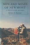 Men And Mines Of Newmont; A Fifty Year History - Robert H. Ramsey