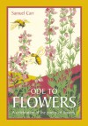 Ode to Flowers: A Celebration of the Poetry of Flowers - Samuel Carr