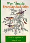 The West Virginia Breeding Bird Atlas - Albert Buckelew Jr., George Hall