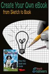 Create Your Own eBook from Sketch to Book - Brian Kuhn