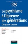 Psychisme A L'Epreuve Des Generations: Clinique Du Fantome - Serge Tisseron, Marie Torok, Nicolas Rand, Claude Nachin, Pascal Hachet, Jean-Claude Rouchy